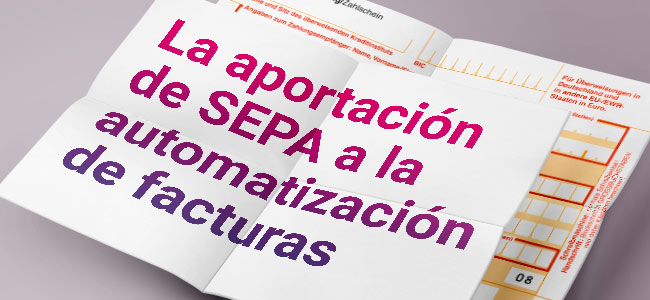 La aportación de SEPA a la automatización de facturas